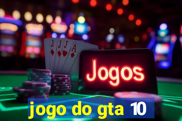 jogo do gta 10